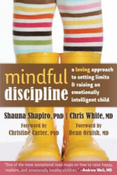 Mindful Discipline - Shauna Shapiro (2014)