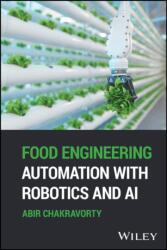Food Engineering Automation with Robotics and AI (ISBN: 9781394316564)