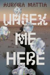 Unsex Me Here (ISBN: 9781643622705)