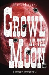 Growl at the Moon (ISBN: 9781845832384)
