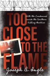 Too Close to the Flame (ISBN: 9781637632918)