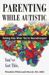 Parenting While Autistic (ISBN: 9781957984285)