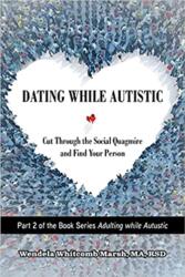 Dating While Autistic (ISBN: 9781949177992)