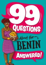 99 Questions About: The Benin (ISBN: 9781445186917)