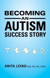 Becoming an Autism Success Story (ISBN: 9781941765975)
