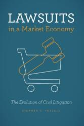 Lawsuits in a Market Economy (ISBN: 9780226546254)