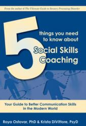 5 Things You Need to Know About Social Skills Coaching (ISBN: 9781941765425)