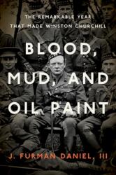 Blood, Mud, and Oil Paint (ISBN: 9781985901117)