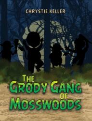 The Grody Gang of Mosswoods (ISBN: 9781649792785)