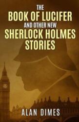 The Book of Lucifer and Other New Sherlock Holmes Stories (ISBN: 9781804245569)
