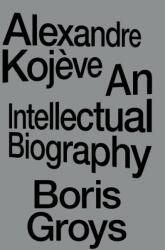 Alexandre Kojève (ISBN: 9781804296820)