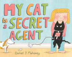 My Cat is a Secret Agent (ISBN: 9780374392512)