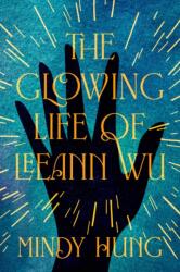The Glowing Life of Leeann Wu (ISBN: 9798892422734)