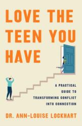Love the Teen You Have (ISBN: 9781250361004)