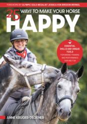 25 Ways to Make Your Horse Happy (ISBN: 9781646012251)