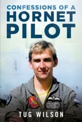 Confessions of a Hornet Pilot (ISBN: 9781781559543)