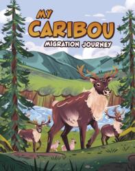 My Caribou Migration Journey (ISBN: 9781398260696)