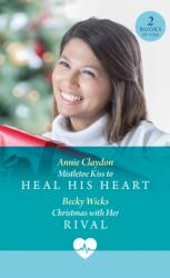 Mistletoe Kiss To Heal His Heart / Christmas With Her Rival (ISBN: 9780263325232)