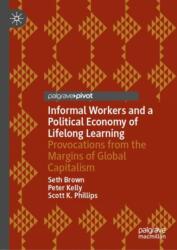Informal Workers and a Political Economy of Lifelong Learning (ISBN: 9783031724503)