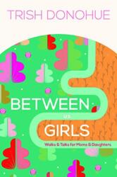 Between Us Girls (ISBN: 9781942572770)