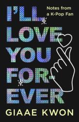 I'll Love You Forever (ISBN: 9781250886231)