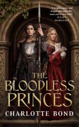The Bloodless Princes - Bond, Charlotte (ISBN: 9781250290779)