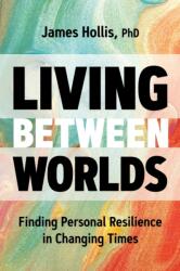 Living Between Worlds (ISBN: 9781649631220)