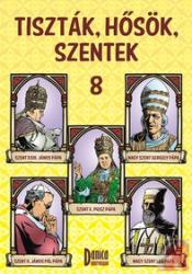 TISZTÁK, HŐSÖK, SZENTEK 8 (ISBN: 9789638975843)