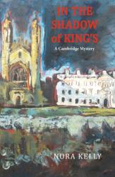 In The Shadow of King's: A Cambridge Mystery (ISBN: 9781915530882)