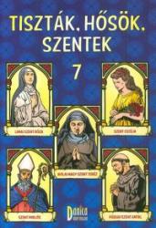 TISZTÁK, HŐSÖK, SZENTEK 7 (ISBN: 9789638975836)