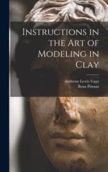 Instructions in the art of Modeling in Clay (ISBN: 9781016731072)