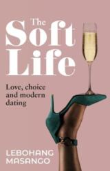 The Soft Life (ISBN: 9780624092704)