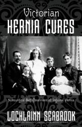 Victorian Hernia Cures (ISBN: 9781955351164)