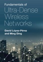 Fundamentals of Ultra-Dense Wireless Networks (ISBN: 9781108484695)