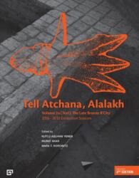 Tell Atchana, Alalakh Volume 2 (2A/2B) - The Late Bronze II City 2006-2010 Excavation Seasons (ISBN: 9786057685193)