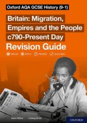 Oxford AQA GCSE History (9-1): Britain: Migration, Empires and the People c790-Present Day Revision Guide (ISBN: 9781382015035)