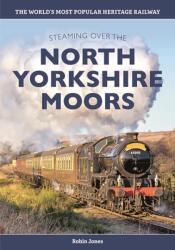 Steaming over the North Yorkshire Moors (ISBN: 9781911658641)