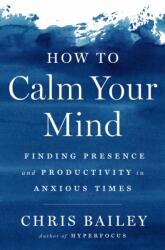 How to Calm Your Mind (ISBN: 9780593298510)