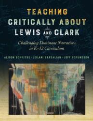 Teaching Critically About Lewis and Clark (ISBN: 9780807763704)