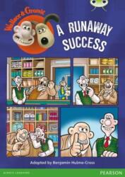 Bug Club Independent Fiction Year Two Lime Wallace & Gromit: A Runaway Success (ISBN: 9780435178437)