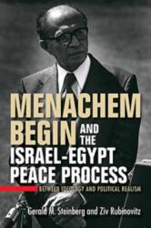 Menachem Begin and the Israel-Egypt Peace Process (ISBN: 9780253039521)