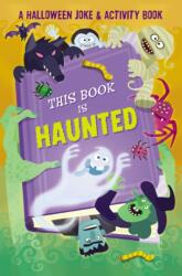 This Book is Haunted! : A Halloween Joke & Activity Book (ISBN: 9781684127153)