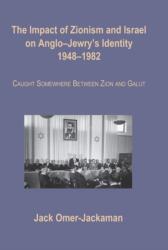 The Impact of Zionism and Israel on Anglo-Jewry's Identity, 1948-1982 (ISBN: 9781910383919)