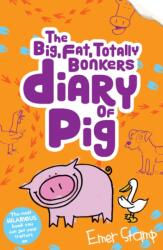 The (big, fat, totally bonkers) Diary of Pig (ISBN: 9781407153230)