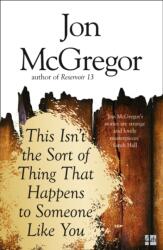 This Isn't the Sort of Thing That Happens to Someone Like You (ISBN: 9780008218652)