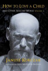 How to Love a Child and Other Selected Works, Volume 1 (ISBN: 9781910383971)