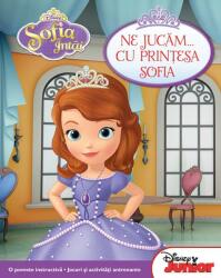 Sofia Intai. Ne jucam. . . cu printesa Sofia - Disney (2014)
