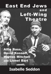 East End Jews and Left-Wing Theatre (ISBN: 9781912676880)