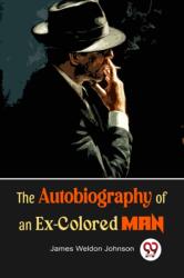 The Autobiography of an Ex-Colored Man (ISBN: 9789357274319)