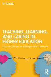 Teaching, Learning, and Caring in Higher Education (ISBN: 9781032968704)